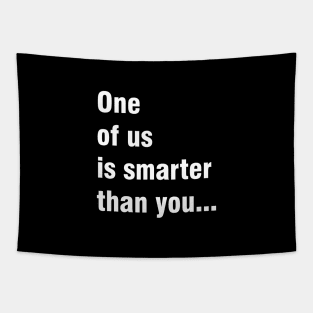 On of us is smarter than you Tapestry