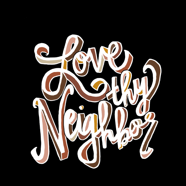 Love Thy Neighbor by JesW.Artist