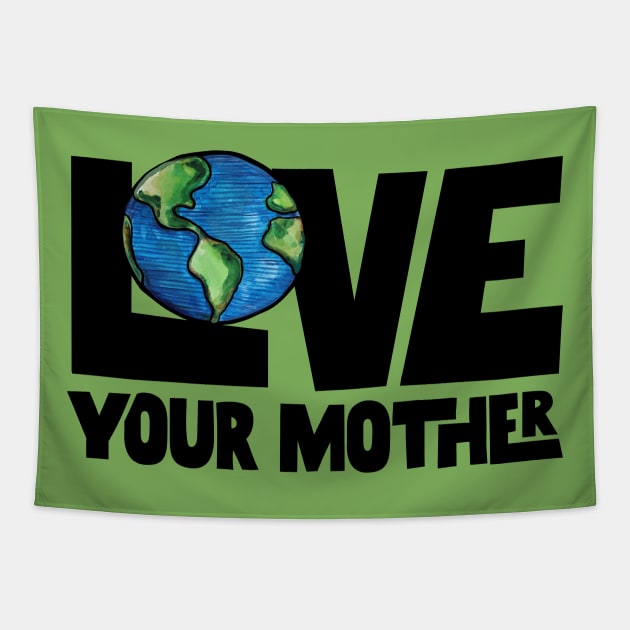 Love your mother earth Tapestry by bubbsnugg