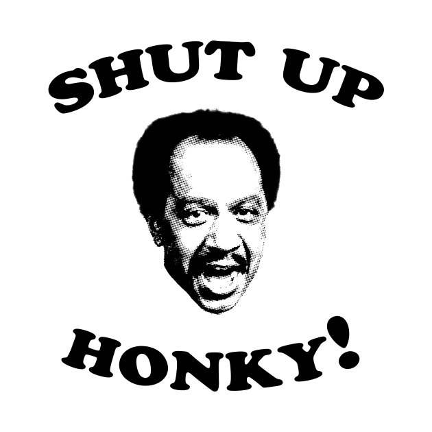 Shut Up Honky! by Krisna Pragos