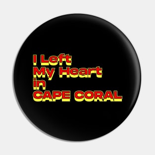 I Left My Heart in Cape Coral Pin