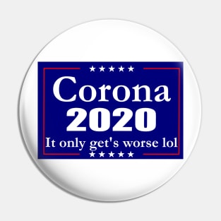 Corona 2020 for president Pin