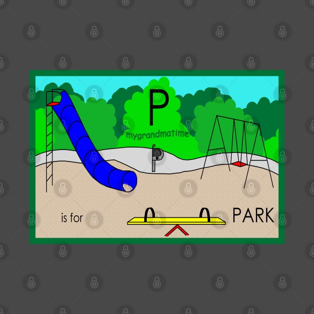 P is for PARK by mygrandmatime