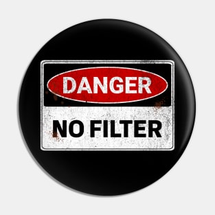 Danger No Filter Pin