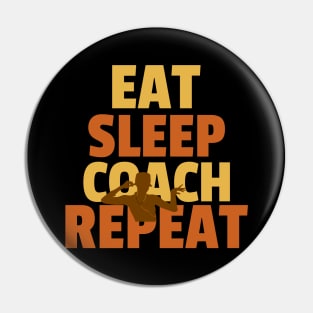 Eat Sleep Coach Repeat Pin