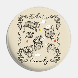 Felidae Family Pin