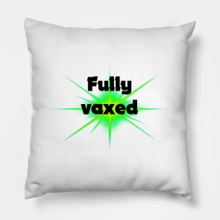 fully vaxed - for bright backgrounds Pillow