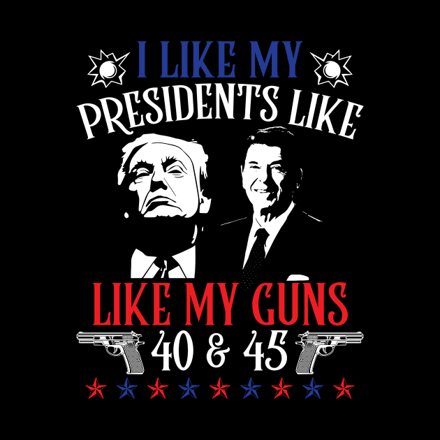 I Like My Presidents like I Like My Guns 40 45 by JeanDanKe