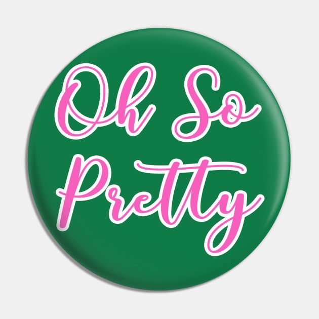 AKA Shirts - Oh So Pretty - AKA Paraphernalia Pin by Pretty Phoxie LLC