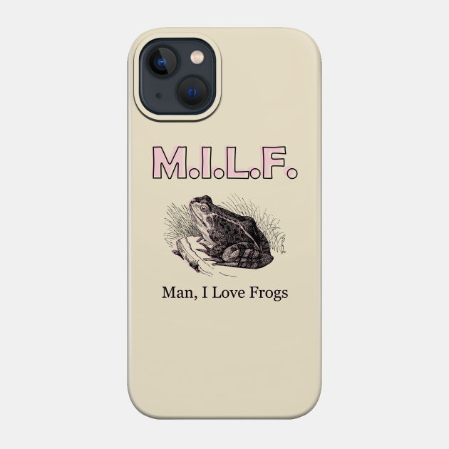 M.I.L.F. Man I Love Frogs Vintage Art - Man I Love Frogs - Phone Case