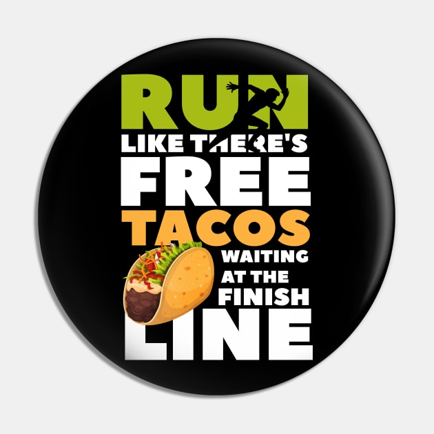 Funny Taco Lover Run Like There's Free Tacos Waiting Graphic Tee Pin by PhoenixDamn