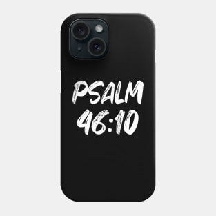 Psalm 46:10 Reference Phone Case