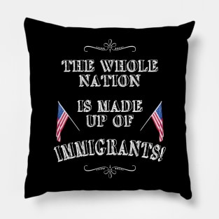 Statement: The whole nation is made up of immigrants! Pillow