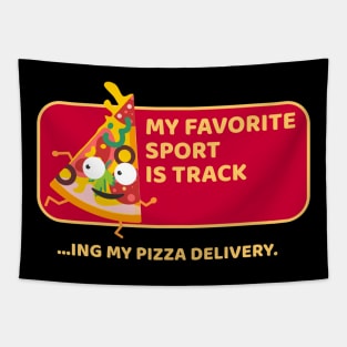 My Favorite Sport is Tracking My Pizza Delivery Tapestry