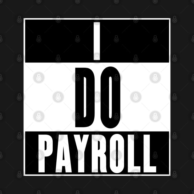 I Do Payroll by soondoock