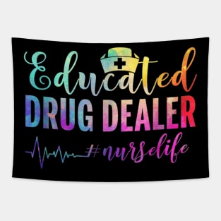 Educated Drug Dealer #nurselife Nurse Life Tapestry