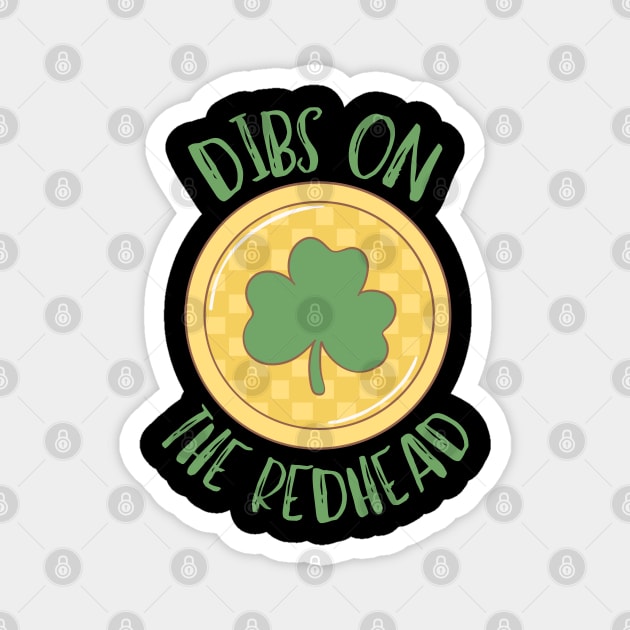 Dibs On The Redhead Magnet by Creatifly Graphic Tees