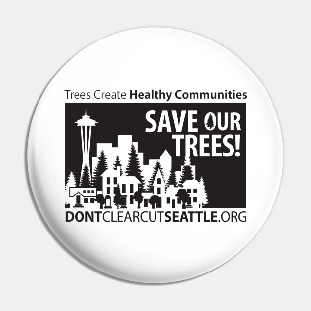 Don't Clearcut Seattle Design 2 Pin by SeattleTrees