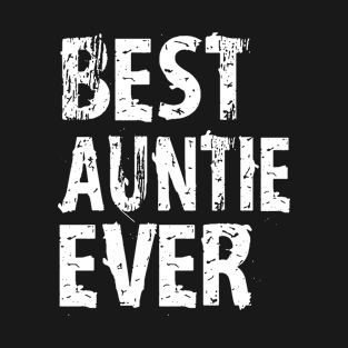 Best Auntie Ever Mother's Day Womens T Shirt Funny Cute Gift Aunt T-Shirt