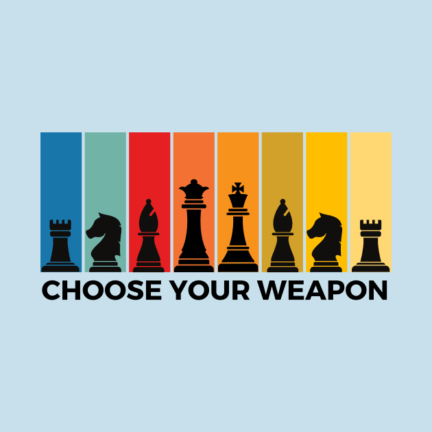 Chess: Choose Your Weapon by RefinedApparelLTD