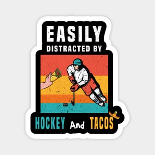 easily distracted by hockey and tacos Magnet