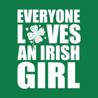 Everyone Loves An Irish Girl T-Shirt