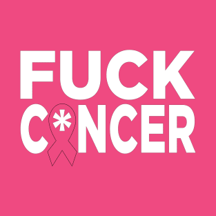 Fuck C*ancer T-Shirt