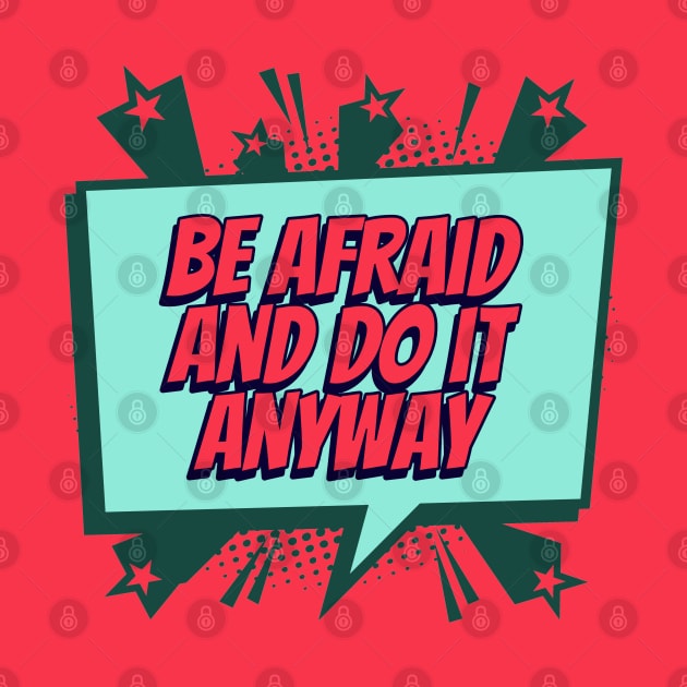 Be afraid and do it anyway - Comic Book Graphic by Disentangled