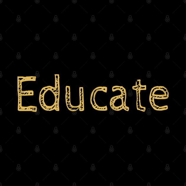 Educate! Inspirational Motivational Typography Yellow by ebayson74@gmail.com