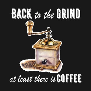 back to the grind T-Shirt