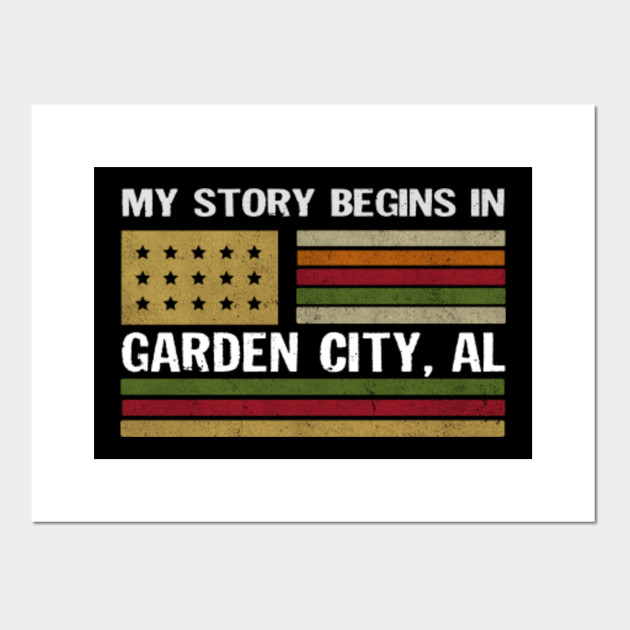 My Story Begins In Garden City Al Garden City Posters And Art
