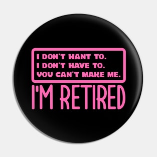 I'm Retired Pin