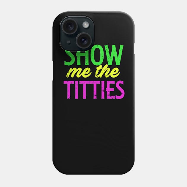 Show me the titties, fat tuesday, mardi gras outfit Phone Case by benyamine