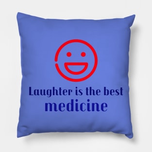 Laughter is the Best Medicine Pillow