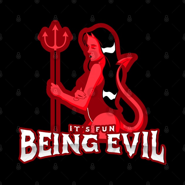 Being Evil Is Fun by dflynndesigns