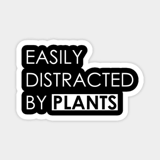 Easily Distracted By Plants Magnet