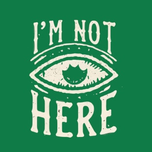 I'm Not Here, Invisible T-Shirt