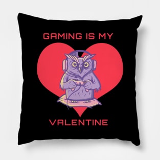 Gaming Is My Valentine Pillow