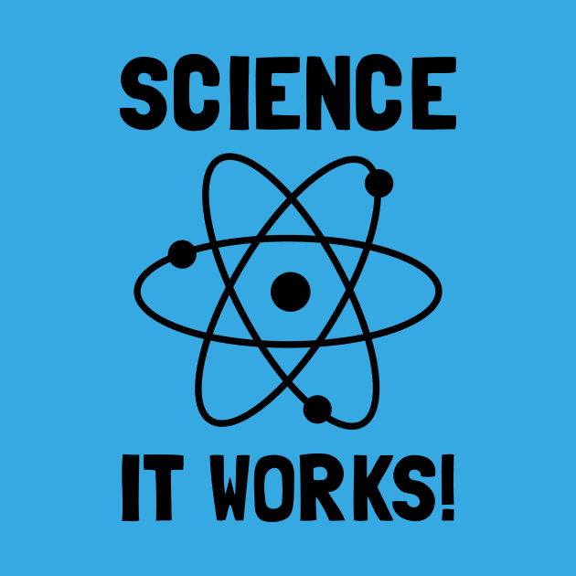 SCIENCE. IT WORKS! by badbugs