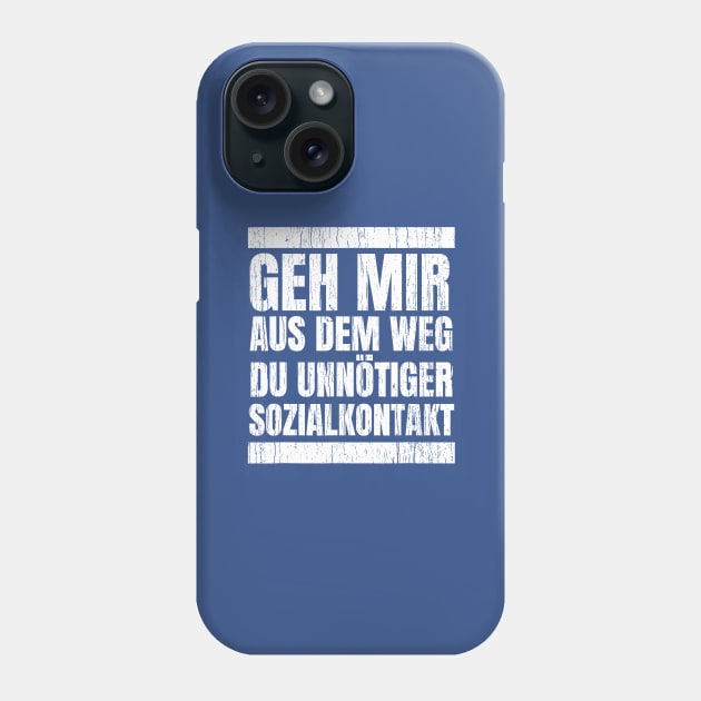 Geh Mir Aus Dem Weg Du Unnotiger Sozialkontakt Phone Case by Throbpeg