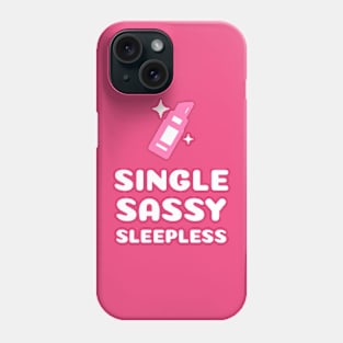 Single Sassy Sleepless Women Phone Case