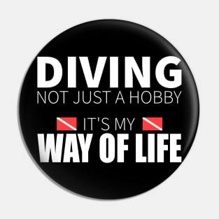 My Way Of Life Is Scuba Diving Pin