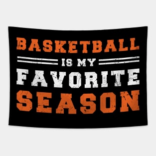 Basketball Is My Favorite Season - Gift For Basketball Lover Tapestry