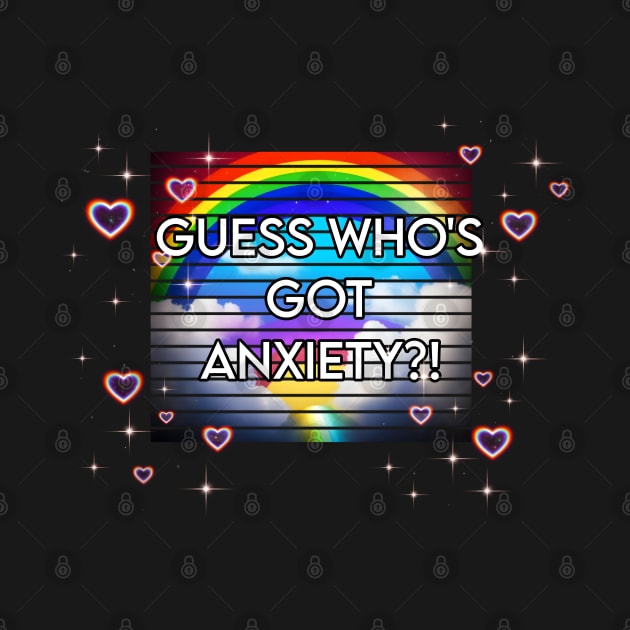 Guess Who's Got Anxiety?! by r.abdulazis