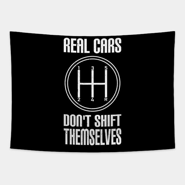 Real Cars Don't Shift Themselves | Funny Auto Racing Mechanic Manual Tapestry by Gtrx20