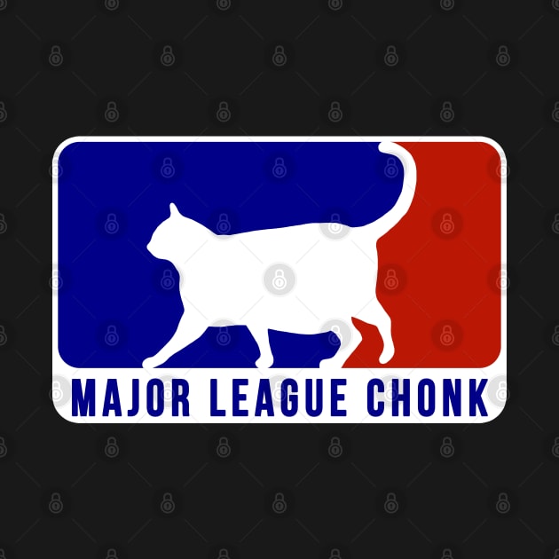 Major League Chonk by CCDesign