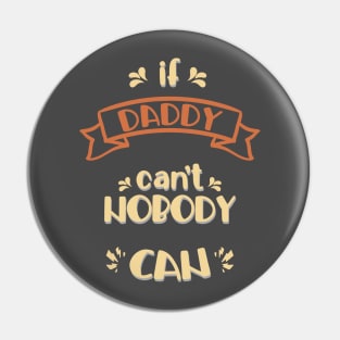 Daddy could do everything Pin