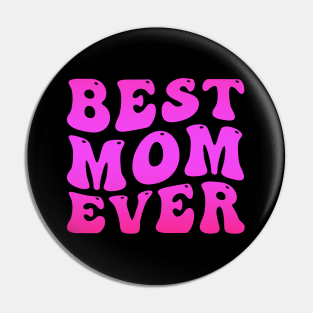 Best Mom Ever Mother's Day Gift Pin
