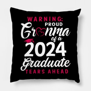 Warning Proud Grandma Of A 2024 Graduate Tears Ahead Pillow