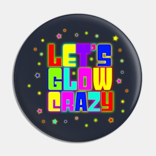 lets glow crazy 80s 90s Party Gift present Pin